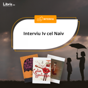 Interviu Iv cel Naiv Libris